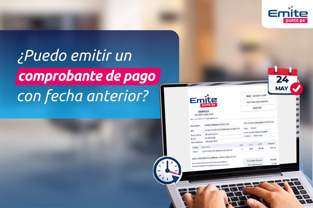 ¿Hasta cuándo puedo emitir un comprobante de pago con fecha anterior?